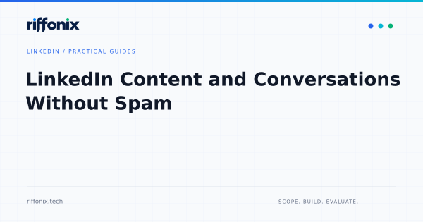 LinkedIn Content and Conversations Without Spam