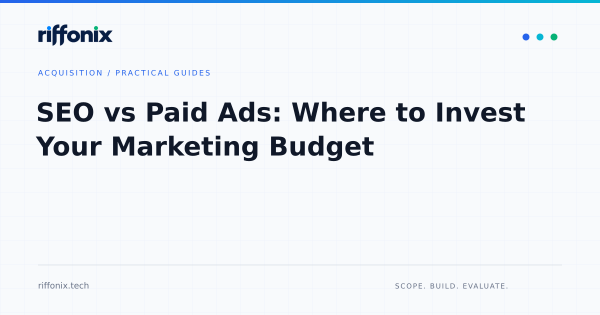 SEO vs Paid Ads: Where to Invest Your Marketing Budget